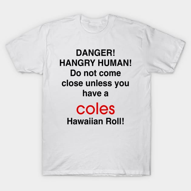 DANGER! HANGRY HUMAN T-Shirt by TheCosmicTradingPost